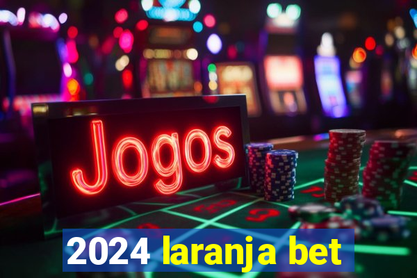 2024 laranja bet